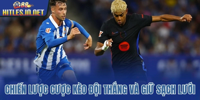 Chiến lược cược kèo đội thắng và giữ sạch lưới Chiến lược cược kèo đội thắng và giữ sạch lưới