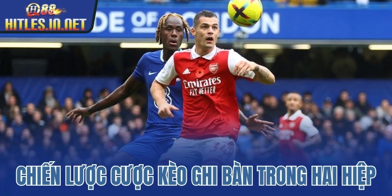 Chiến lược cược kèo ghi bàn trong hai hiệp