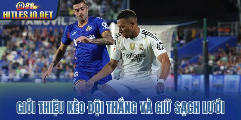 Giới thiệu kèo đội thắng và giữ sạch lưới Giới thiệu kèo đội thắng và giữ sạch lưới