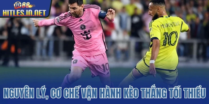 Nguyên lý, cơ chế vận hành kèo thắng tối thiểu Nguyên lý, cơ chế vận hành kèo thắng tối thiểu